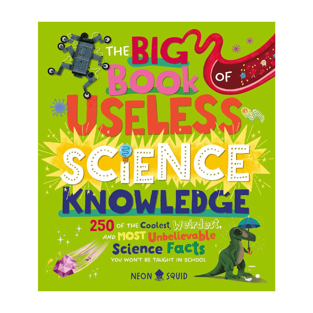 The Big Book of Useless Science Knowledge - Neon Squid
