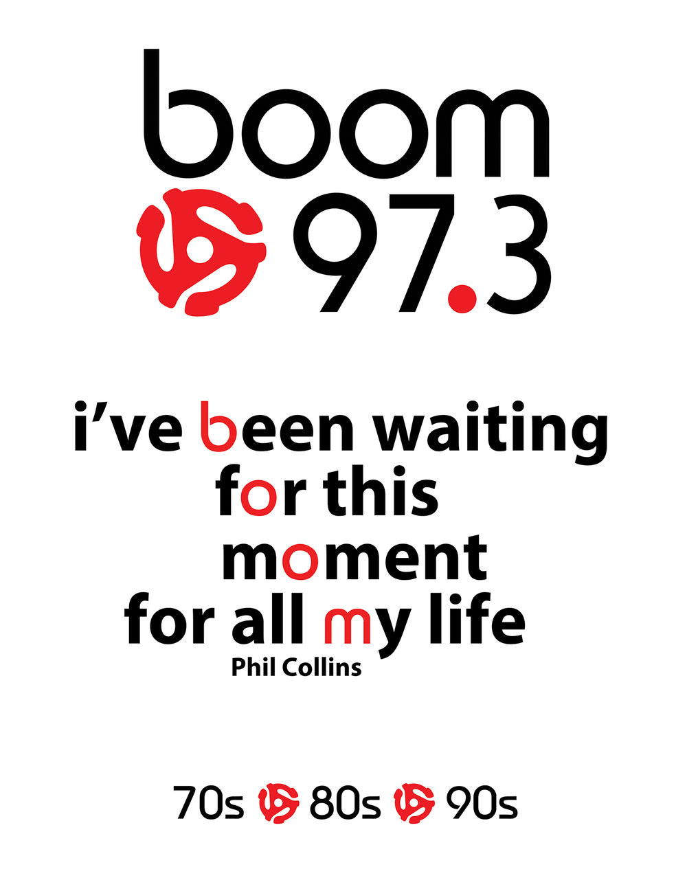 boom 97.3 Bus Shelter ad. Graphic has a white background and the text reads "boom 97.3. I've been waiting for this moment for all my life. Phil Collins. 70's 80's 90's." The lyrics displayed has the letters b o o m highlighted in red to show the name of the station hidden in the lyrics of the song.