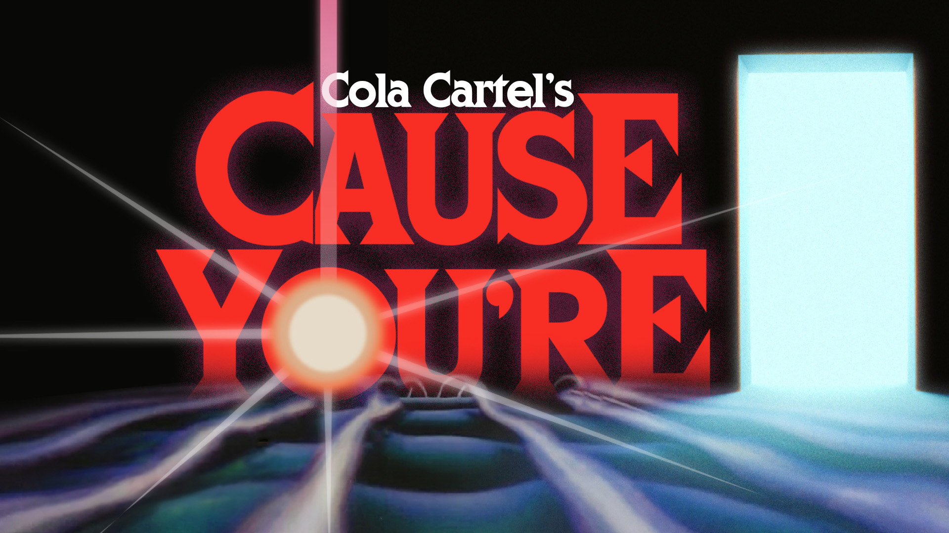 Cola Cartel - Cause You're [Thumbnail] (2023)