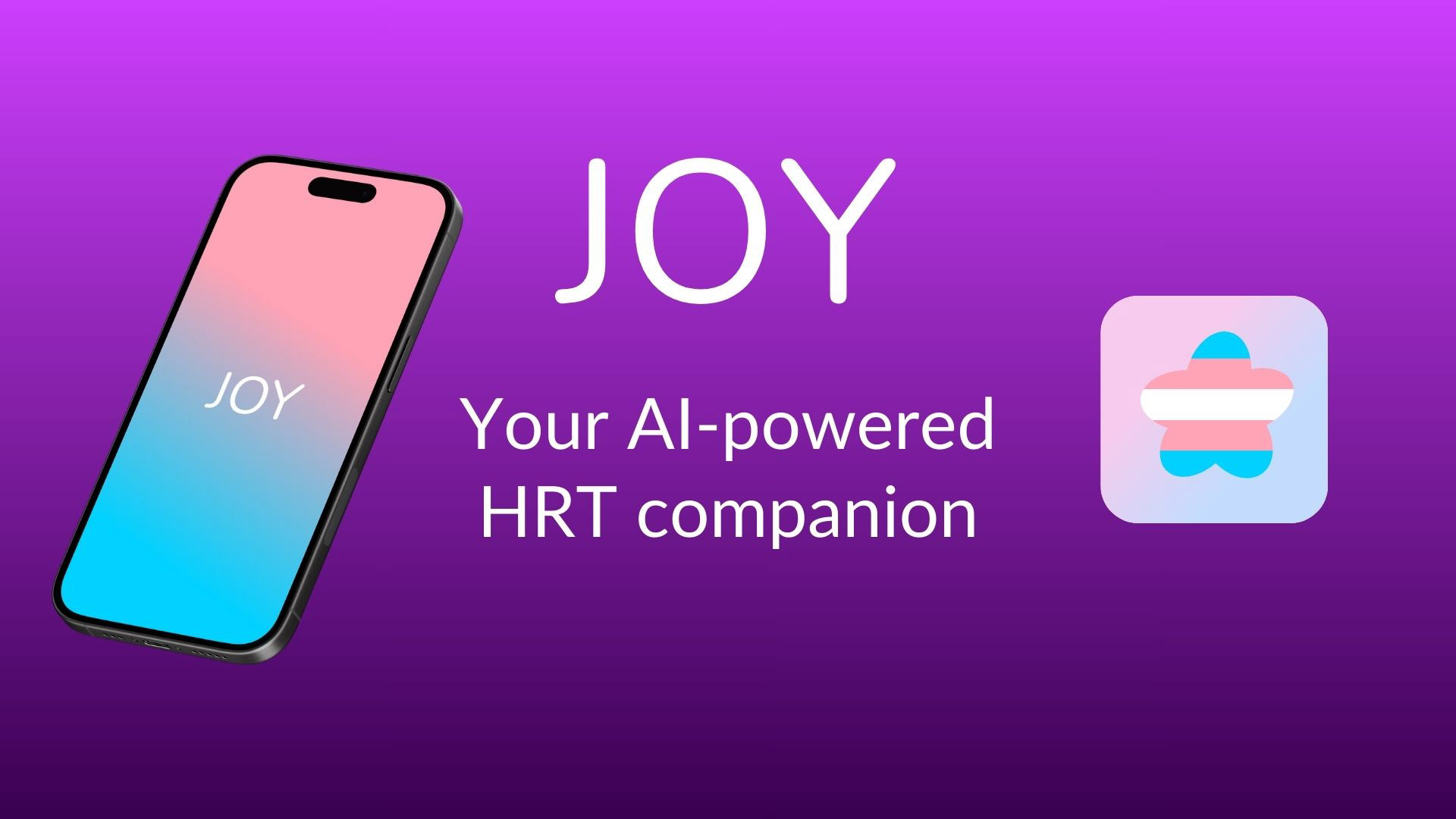 High-level concept image for the Joy app showing a phone mockup with the Joy splash screen against a deep purple gradient background, alongside the Joy app icon featuring a trans pride flag-inspired design. Text reads: JOY — Your AI-powered HRT companion.