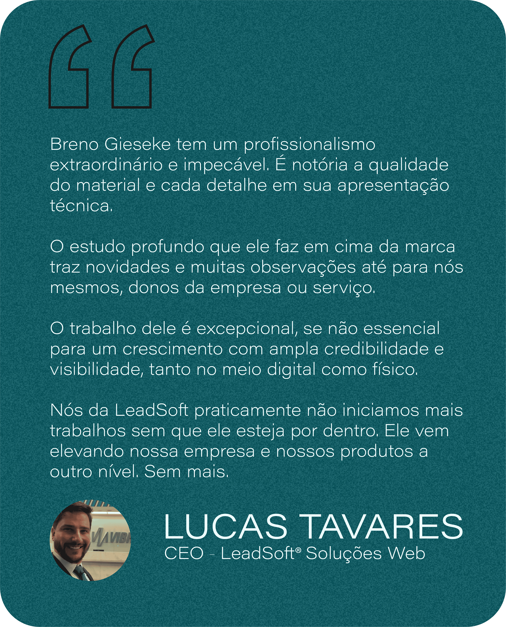 Depoimento de LUCAS TAVARES - CEO LeadSoft Soluções Web