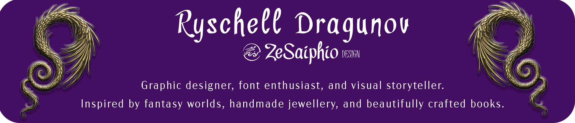 Ryschell Dragunov Graphic designer, font enthusiast, and visual storyteller. Inspired by fantasy worlds, handmade jewellery, and beautifully crafted books.