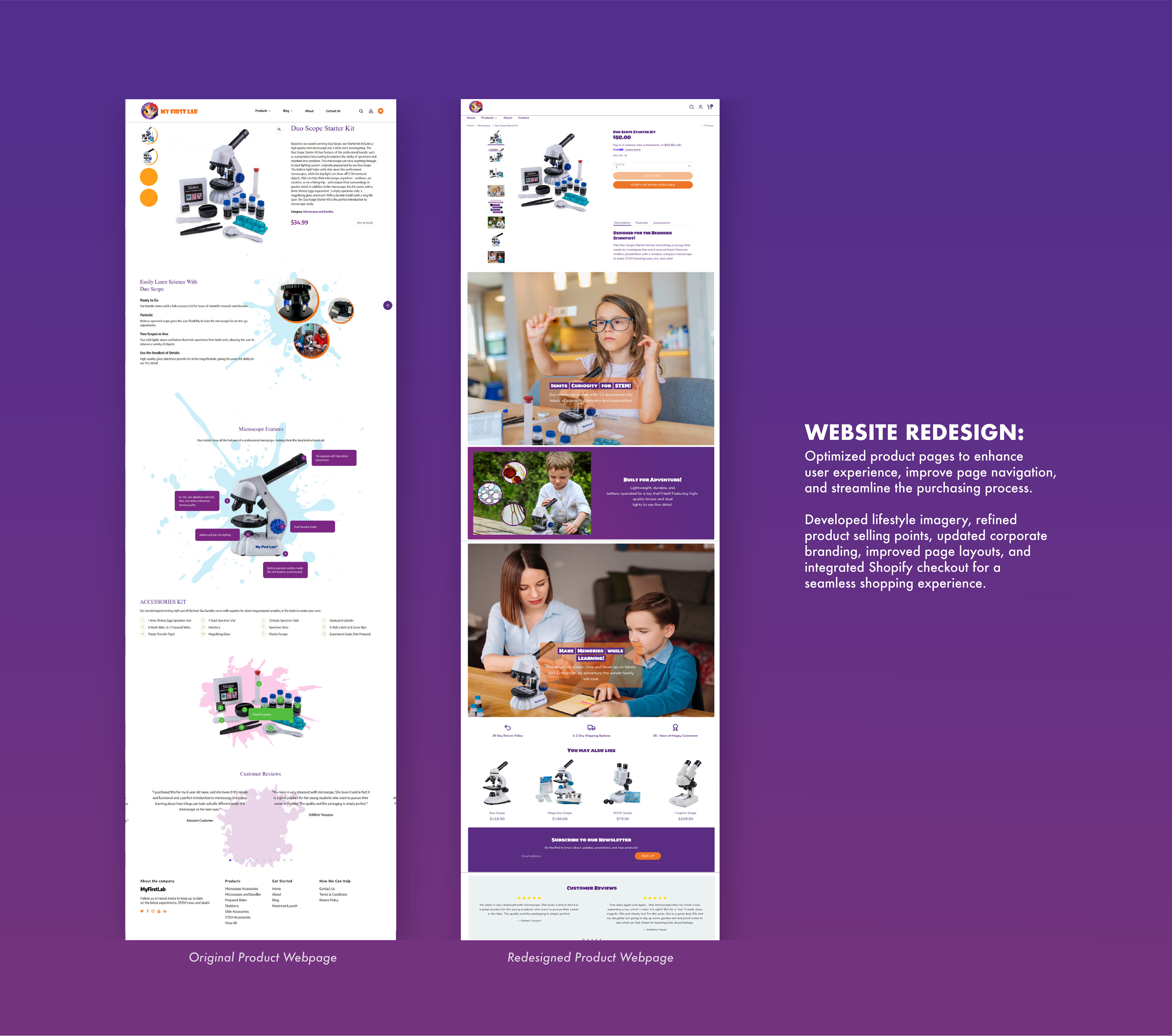 Website redesign optimize product pages to enhance the user experience, improve page navigation, and streamline the purchasing process. Developed lifestyle imagery, refined product selling points, updated corporate branding, improved page layouts, and integrated Shopify check out for a seamless shopping experience.