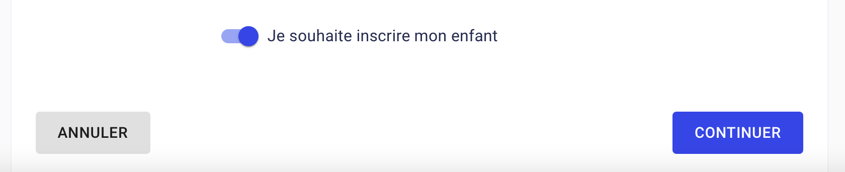 Par défaut, le curseur est sélectionné à "je souhaite inscrire mon enfant"