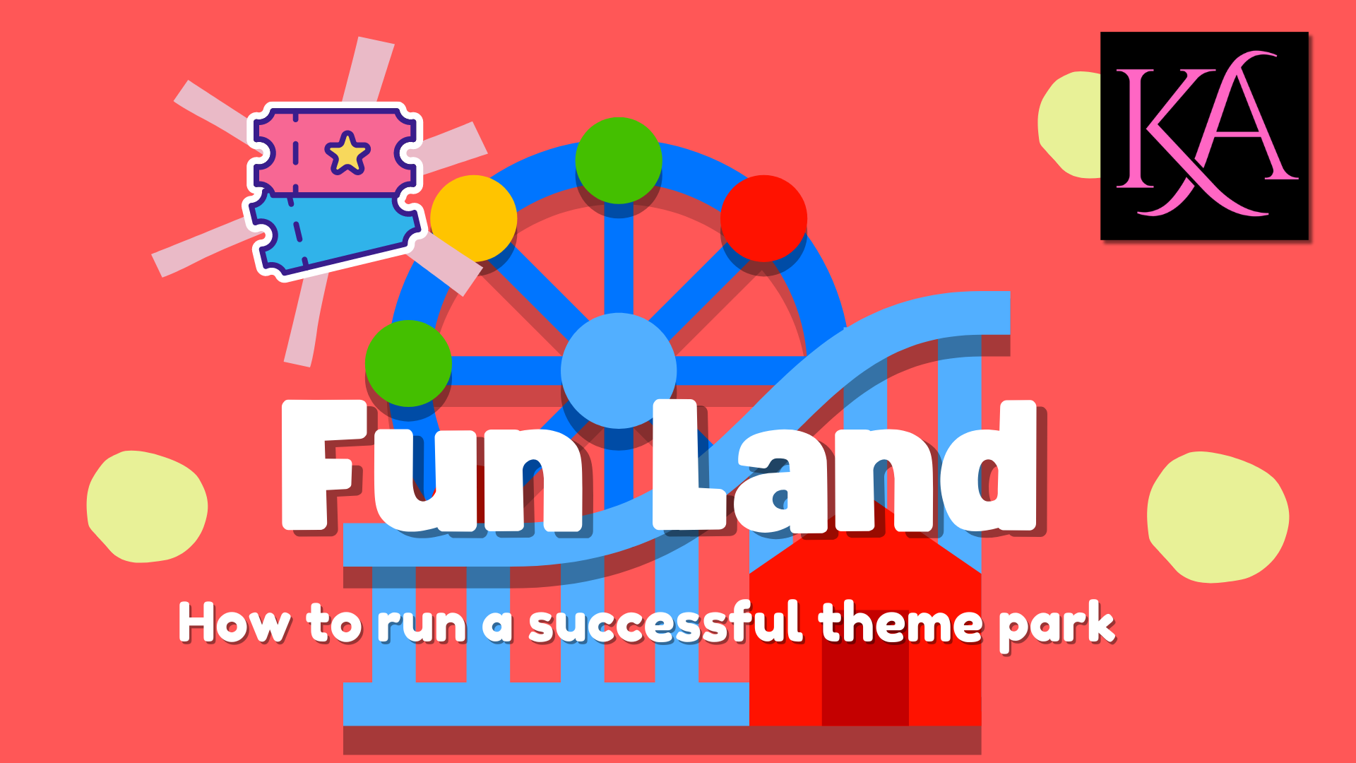 Fun Land How to run a successful theme park with big wheel and roller coaster in the background.