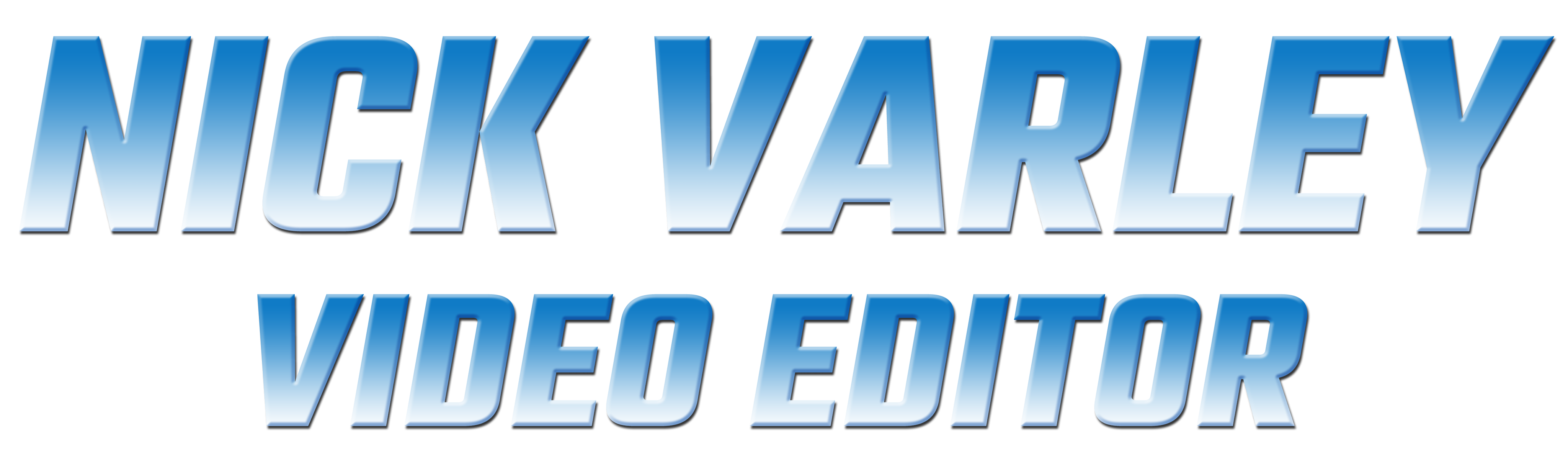 NICK VARLEY - Video Editor