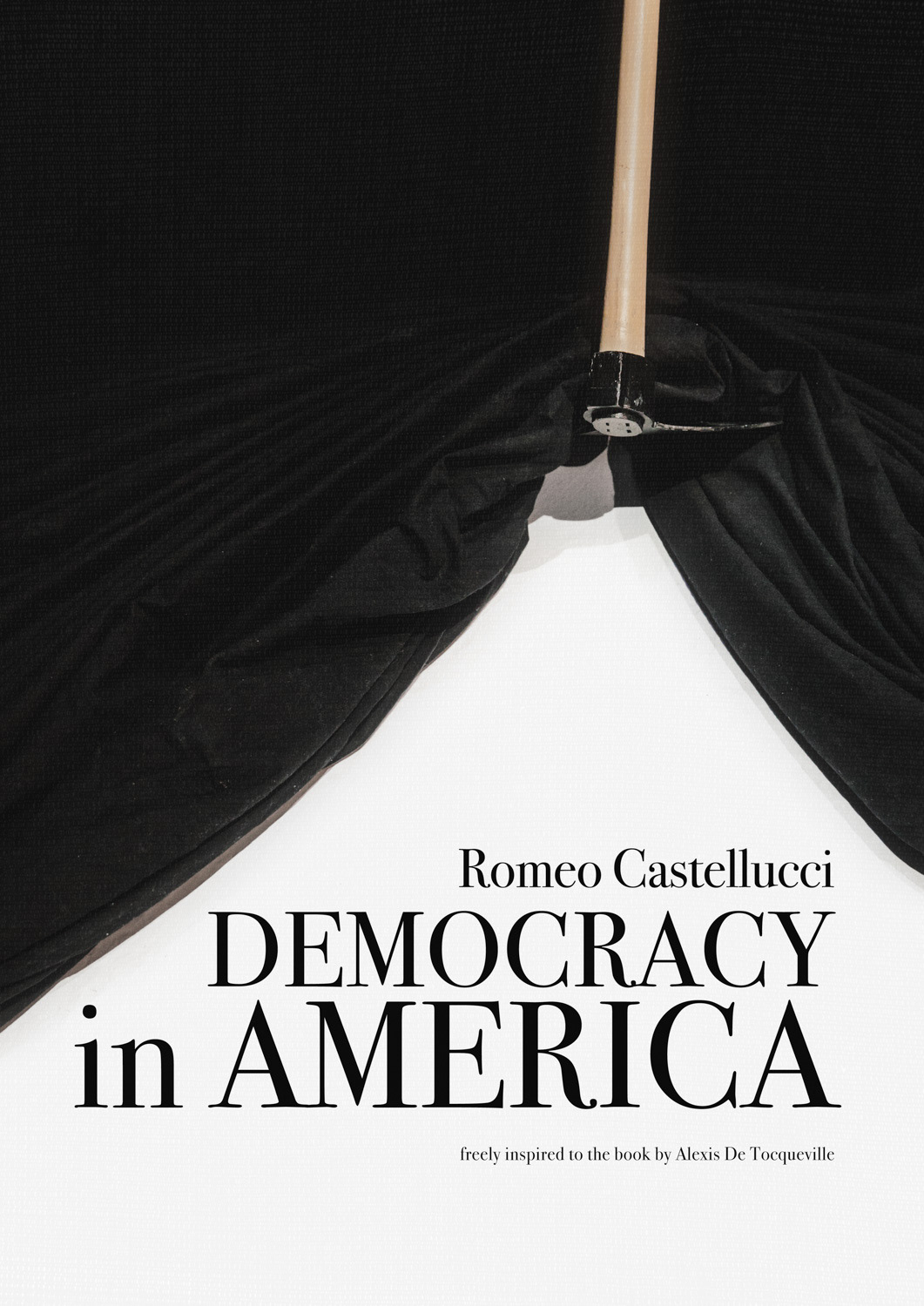 Democracy in America Romeo Castellucci Progetto per quattro variazioni del manifesto 2018