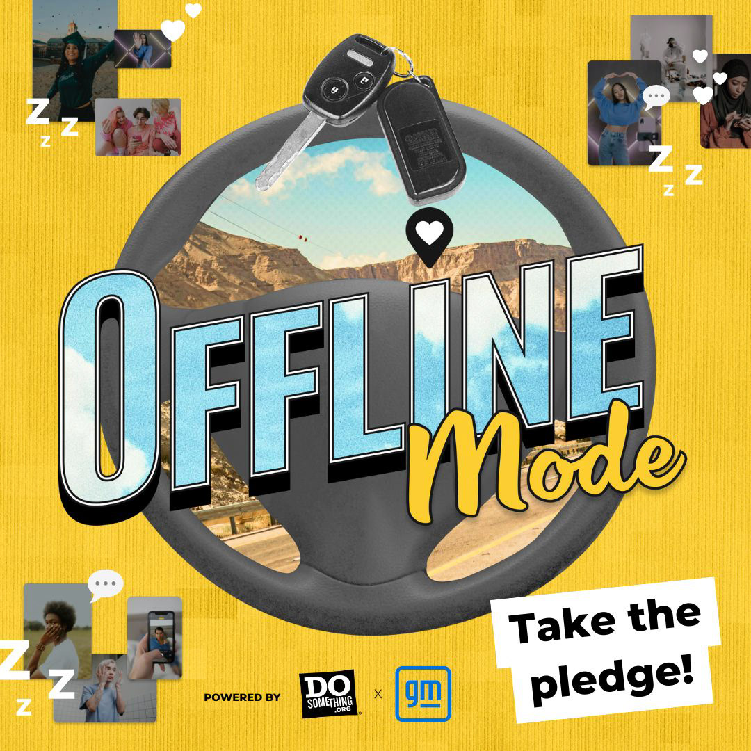 Graphic for DoSomething’s “Offline Mode” campaign, co-branded with GM, featuring a car steering wheel framing a scenic desert view. A set of car keys hangs at the top, and the text “Offline Mode” is stylized in retro lettering. Around the wheel, photos of young people on their phones are marked with “zzz” and heart icons. A sticker-style banner reads “Take the pledge!”