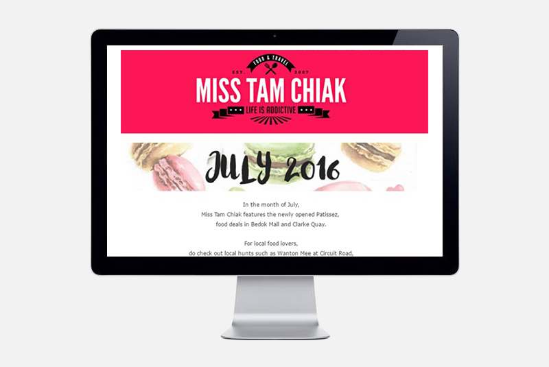 Miss Tam Chiak: Monthly EDM design which includes arrangement of headers, sourcing for suitable content and adding snippets of reviews.