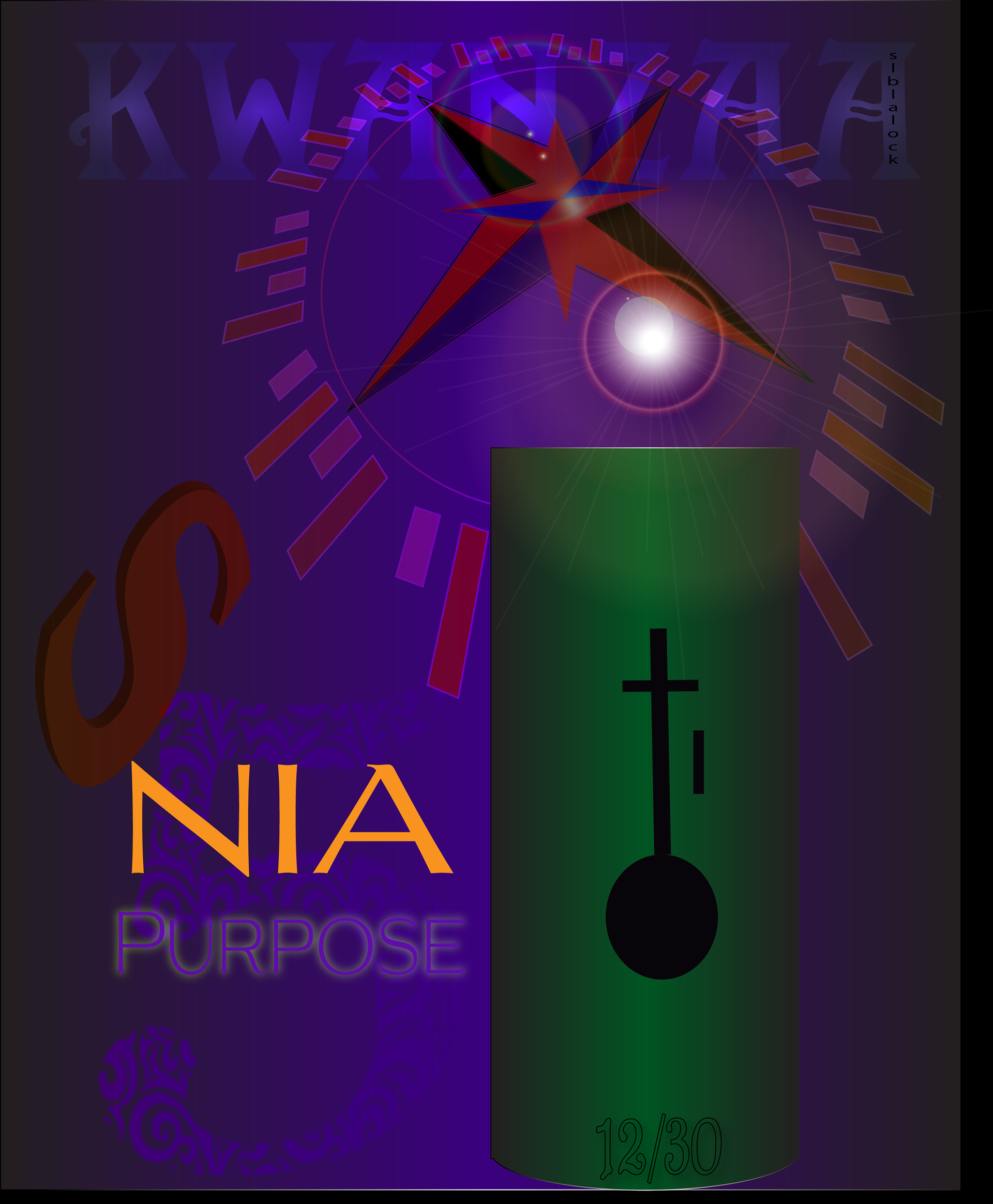 DECEMBER 30TH NIA- PURPOSE-GREEN CANDLE** NEE-ah To make our collective vocation the building and developing of our community in order to restore our people to their traditional greatness.