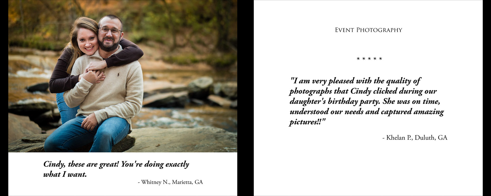 Recommendations from prior clients for event photography in Johns Creek, Duluth, Suwanee, GA area, and engagement session photography in Marietta, Roswell, north metro Atlanta Area.