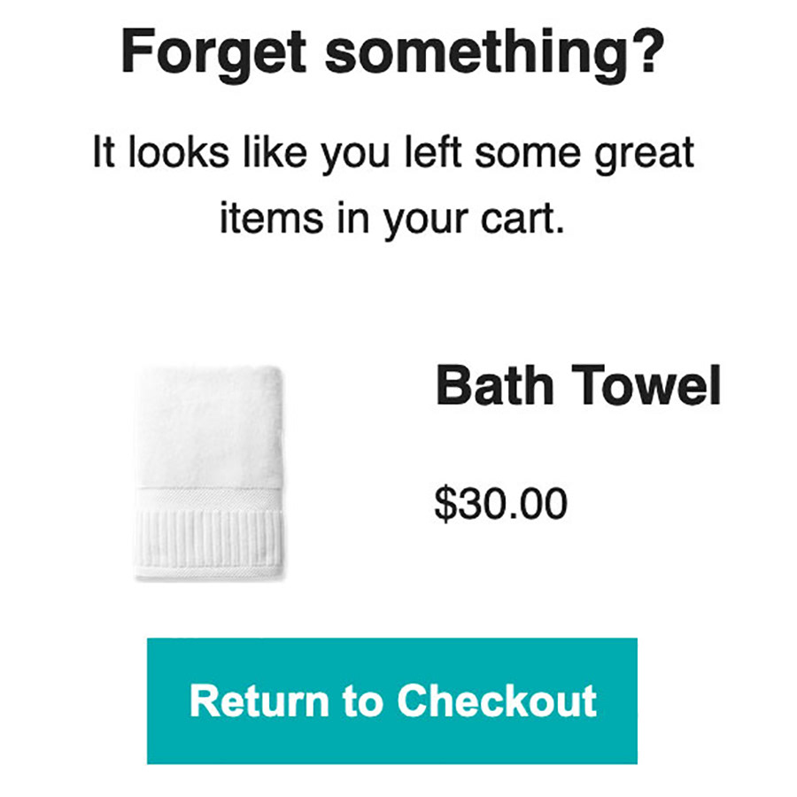 Abandoned Cart Email (Encourage purchase completion).