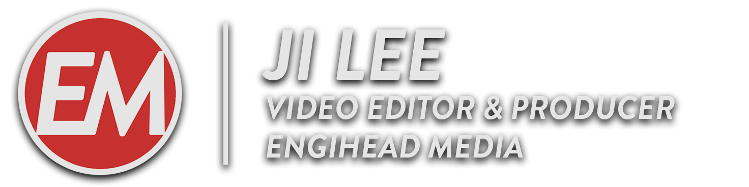 Ji Lee / Video Editor & Producer, Engihead Media