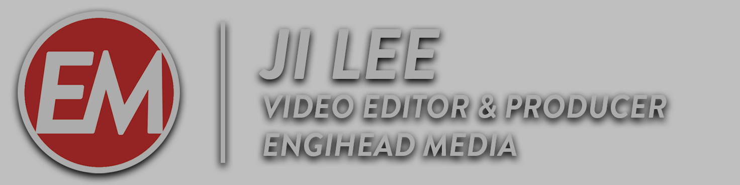 Ji Lee / Video Editor & Producer, Engihead Media
