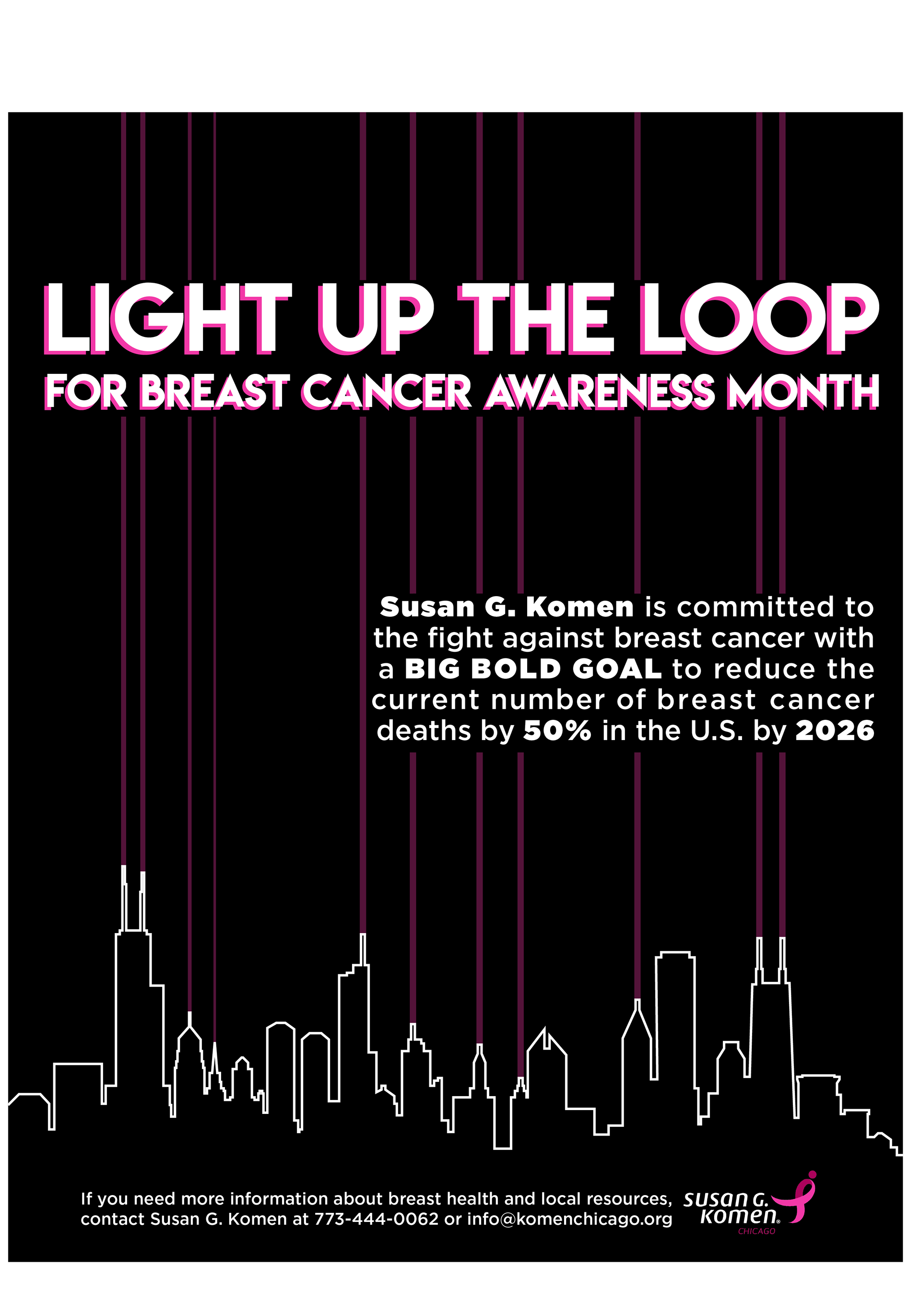 Poster created for Breast Cancer Awareness month. Many businesses using pink lights throughout October placed this sign in their building to raise awareness for Komen Chicago.