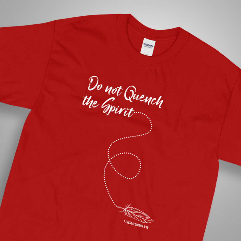 DO NOT QUENCH THE SPIRIT