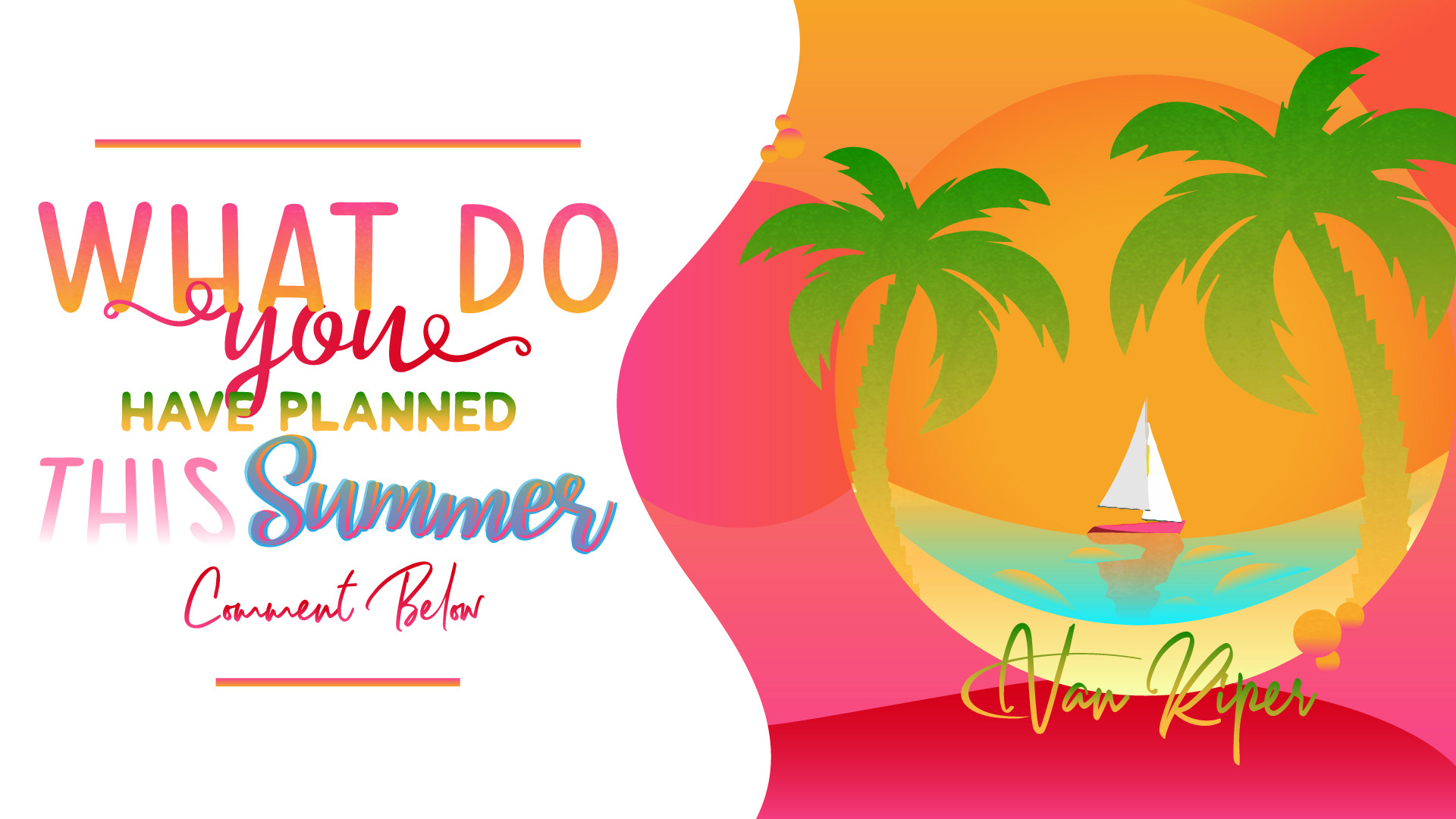 What do you have planned this summer?