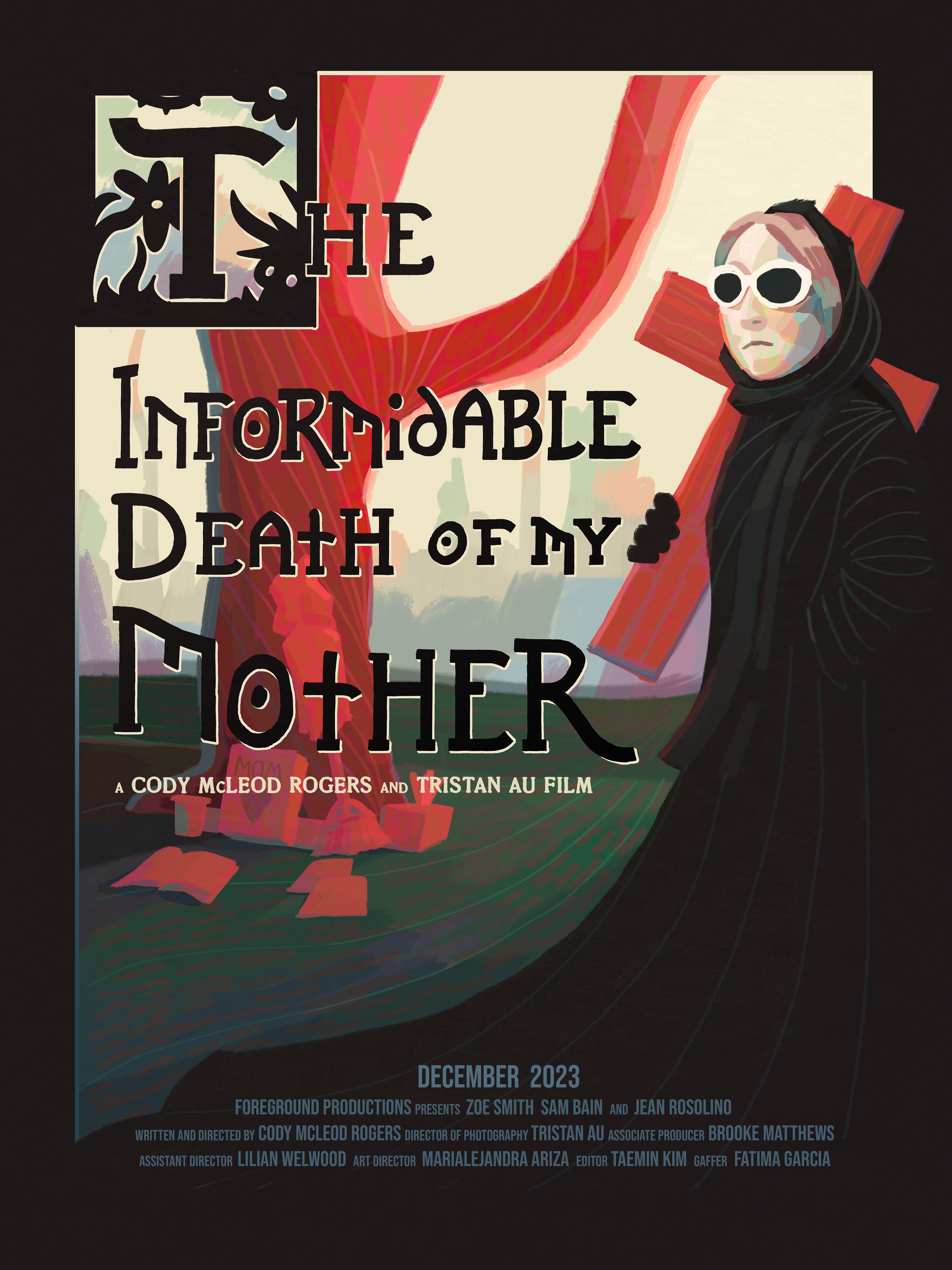 "The Informidable Death of my Mother" Dir. Cody McLeod Rogers