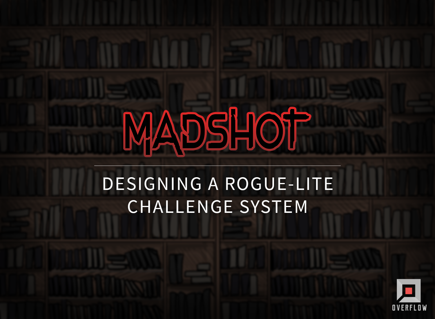The case study's cover art. The "Madshot" text logo in red and black, and the text "Designing a Rogue-Lite challenge system" lies a top a slightly blurry background with bookshelves, drawn by Beatrice Ferrera. The Overflow Gamses logo can be spotted in the bottom right corner.