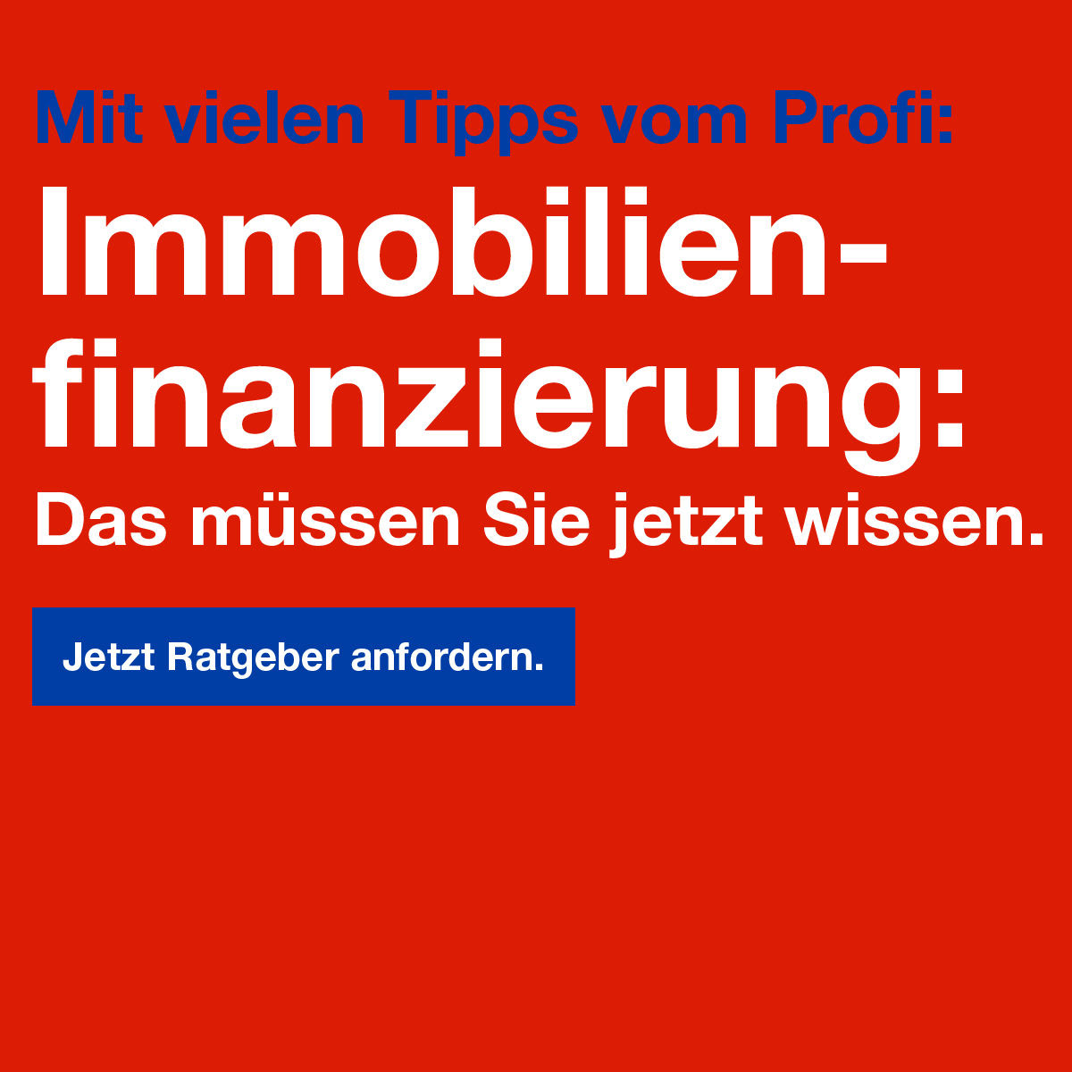 Immobilienfinanzierung: Das müssen Sie wissen.