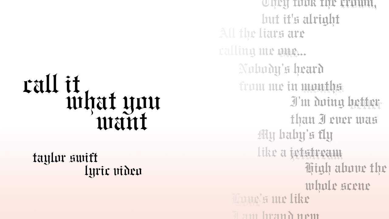 Call It What You Want Lyric Video