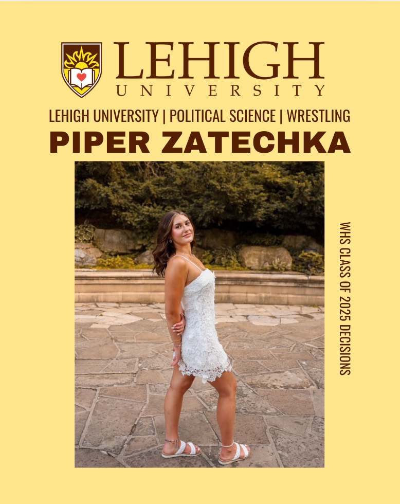 Congrats Piper! Piper will be attending Lehigh University to study Political Science and Wrestle.