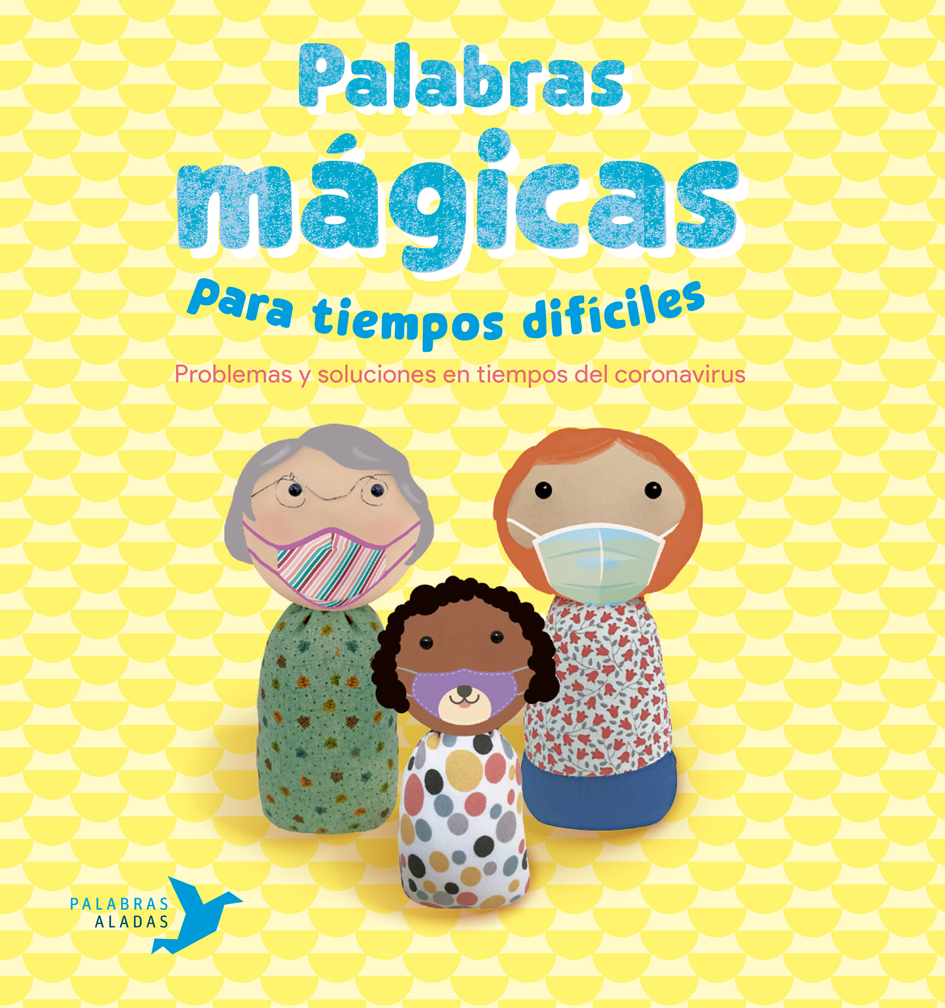 Palabras Mágicas para tiempos difíciles - Palabras Aladas (España)
