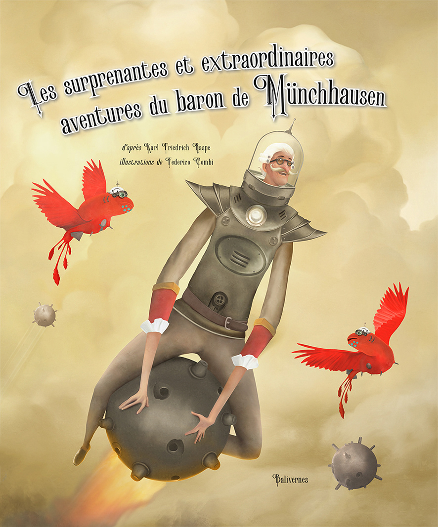 Les surprenantes et extraordinaires aventures du baron de Münchhausen - Balivernes editions (Francia)