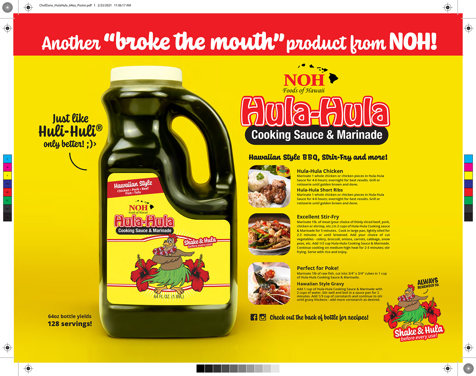 Objective: Support wholesale adoption of NOH Hula-Hula Cooking Sauce & Marinade through clear food service messaging.  Solution: Developed a bright, attention-grabbing poster for ChefZone that emphasizes product yield, recipe versatility, and commercial kitchen applications. Strong product photography, bold typography, and usage callouts help communicate value to chefs, buyers, and food service operators.