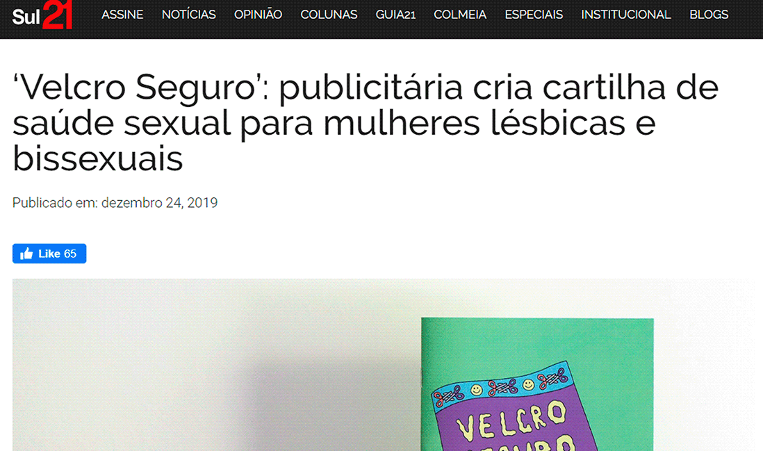 Sul21: https://www.sul21.com.br/ultimas-noticias/geral/2019/12/velcro-seguro-publicitaria-cria-cartilha-de-saude-sexual-para-mulheres-lesbicas-e-bissexuais/