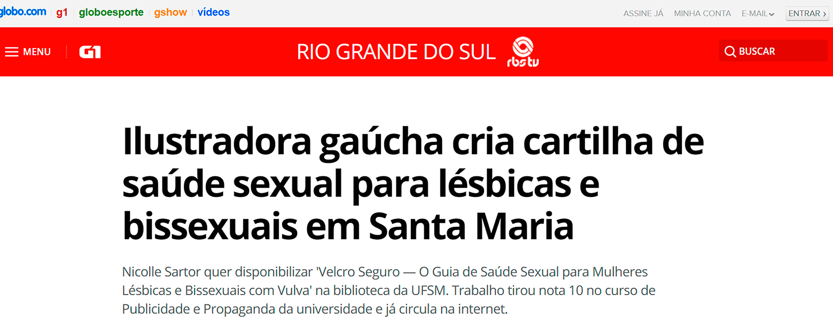 G1: https://g1.globo.com/rs/rio-grande-do-sul/noticia/2019/12/20/ilustradora-gaucha-cria-cartilha-de-saude-sexual-para-lesbicas-e-bissexuais-em-santa-maria.ghtml