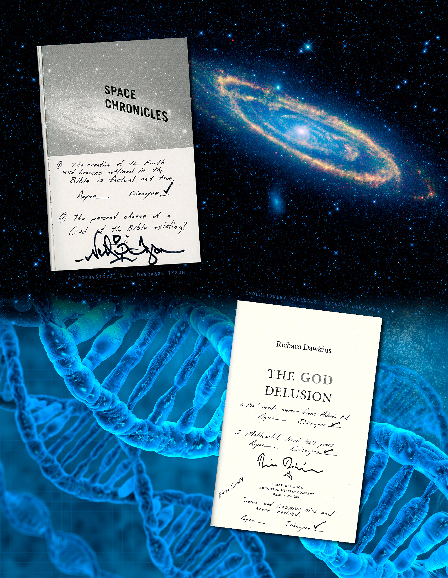 I had Richard Dawkins and Neil DeGrass Tyson answer questions. Tyson was at a Drake lecture and Dawkins was at a house party.