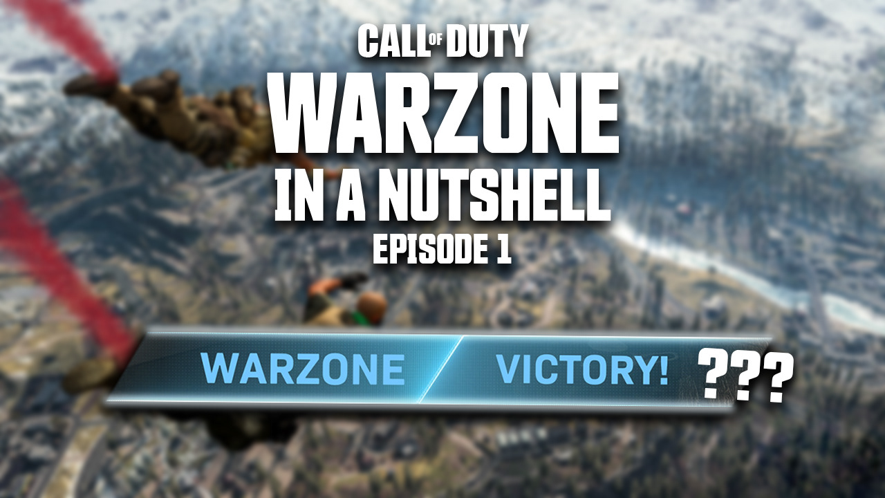 In a Nutshell Ep 1 - Warzone