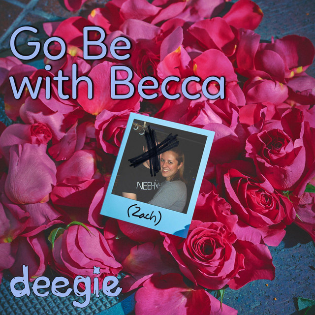 Deegie - Go Be with Becca