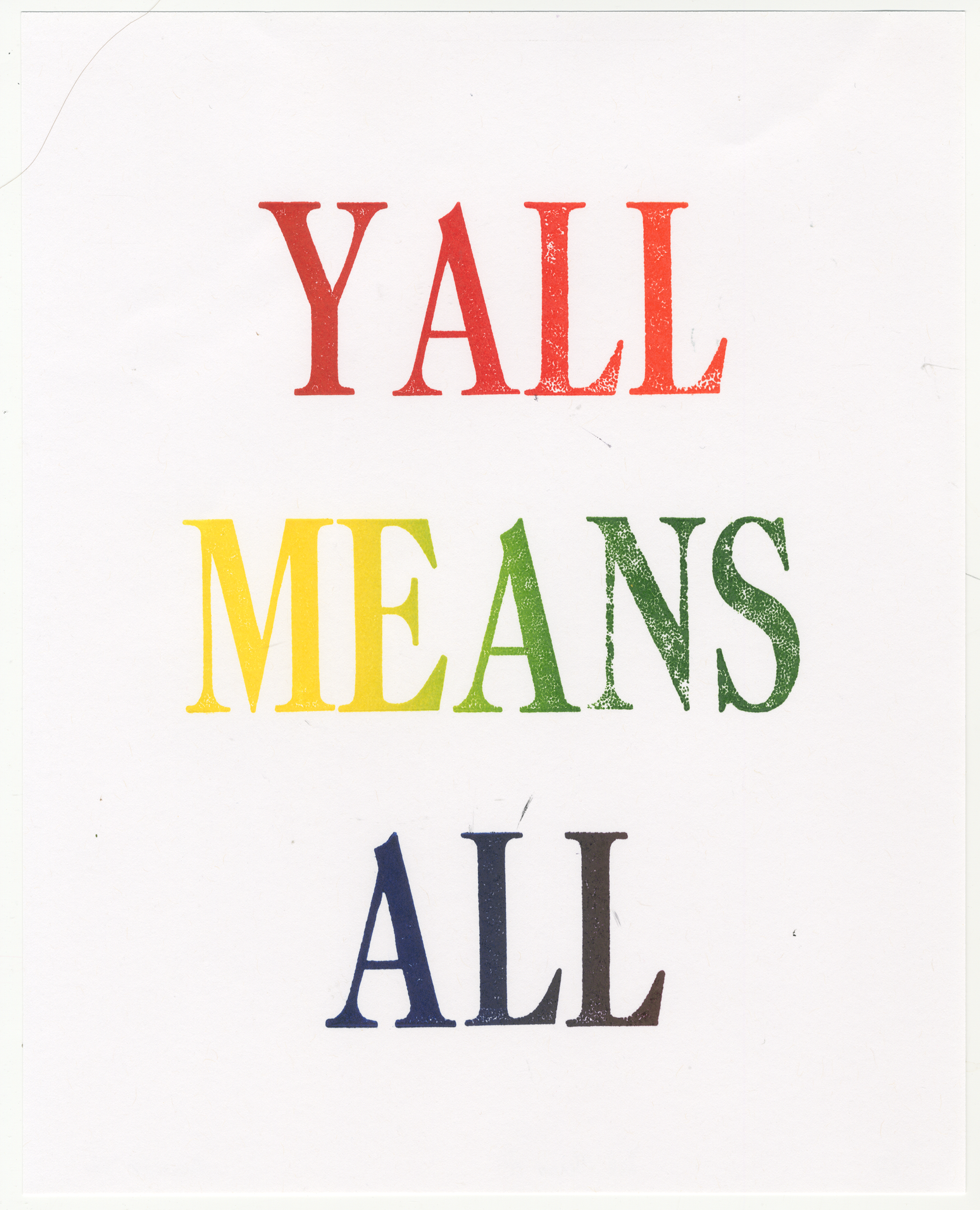 Yall Means All, 2022, letterpress