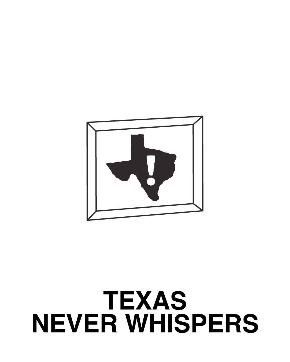Texas Never Whispers