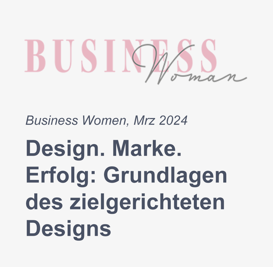 Miriam Elting in Business Women; Mrz 2024; Design. Marke. Erfolg: Grundlagen des zielgerichteten Designs – Artikel lesen