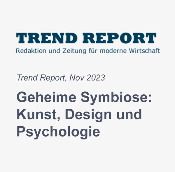 Miriam Elting in Trend Report; Nov 2023; Geheime Symbiose: Kunst, Design und Psychologie – Artikel lesen