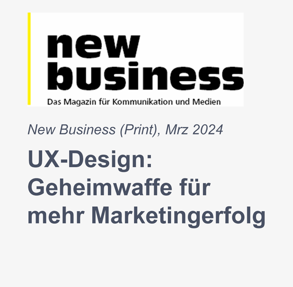 Miriam Elting in New Business Magazin (print); Mrz 2024; UX-Design: Geheimwaffe für mehr Marketingerfolg – Artikel lesen
