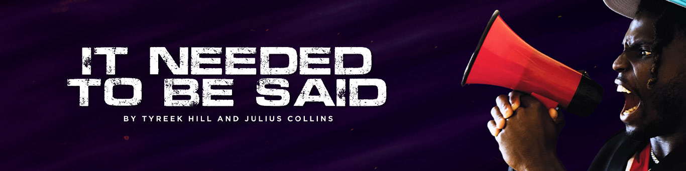 Tyreek Hill with a megaphone and the podcast title "It Needed To Be Said by Tyreek Hill and Julius Collins"