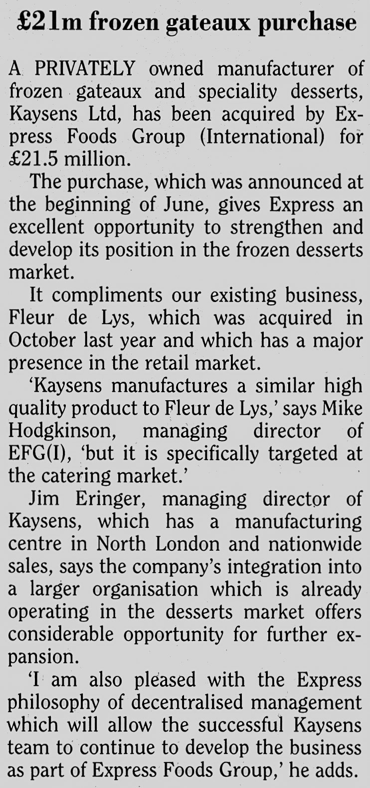 1988 Express acquired Kaysens Ltd, a specialist gateaux and dessert company. (August Express News)