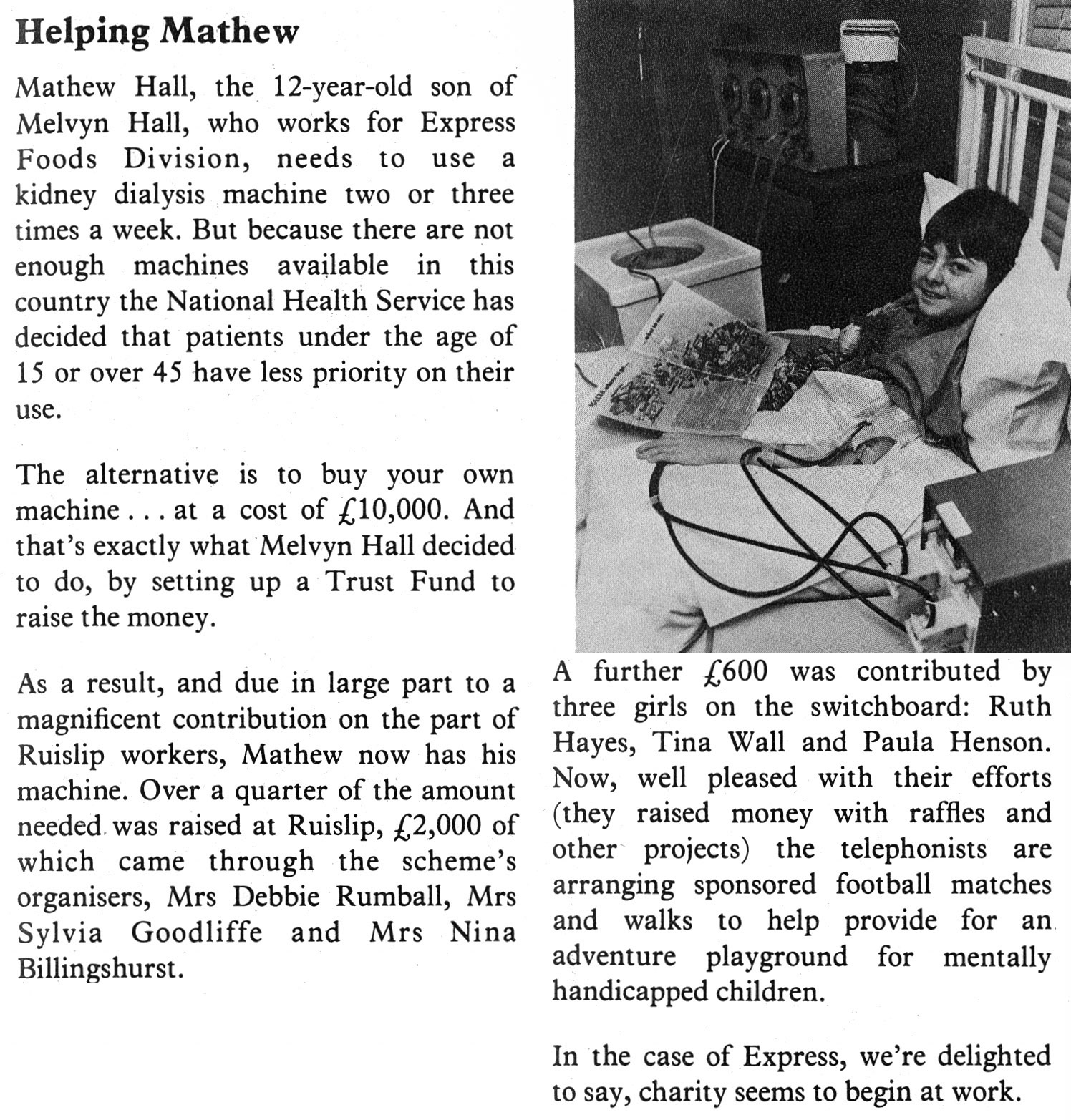 1979 Ruislip staff contribute to Mathew Hall's dialysis machine. Matthew is the son of Melvyn Hall of Foods Division. (Express News Summer)