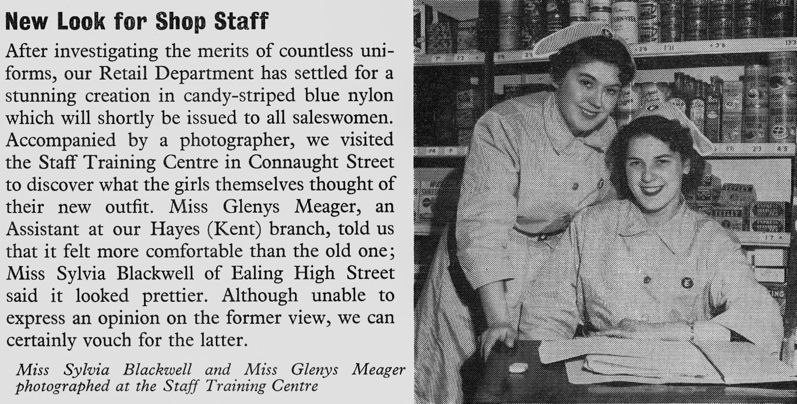 1957 Glenys Meager, shop assistant at Hayes, Kent and Sylvia Blackwell, Ealing High Street, try out the new uniform. The Training Centre was then at Connaught Street, W2.  (Express News March)