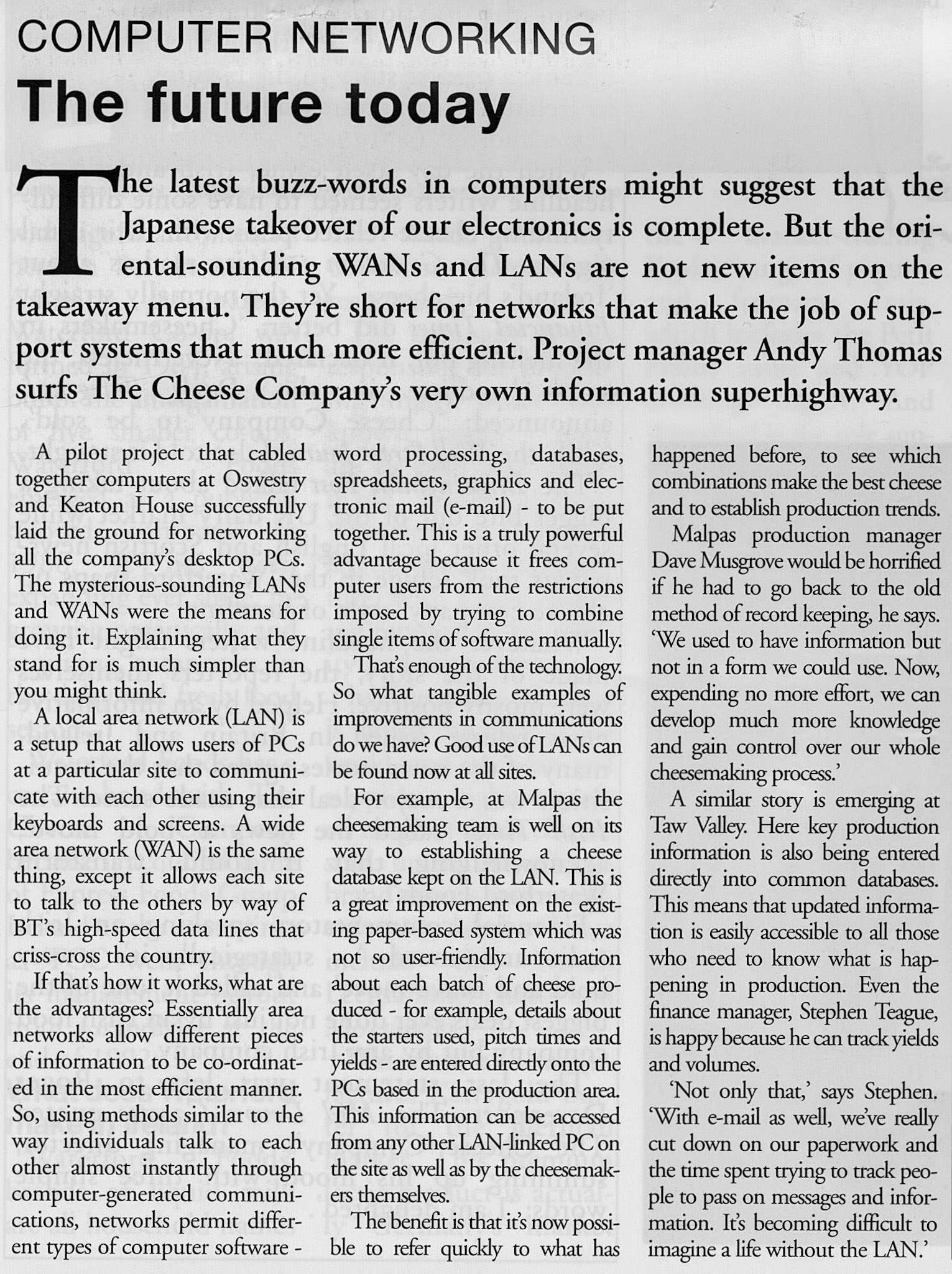 1995 October Databases now in use at Malpas says Production Manager Dave Musgrove, and at North Tawton, says Finance Manager Stephen Teague-The Cheese Company News