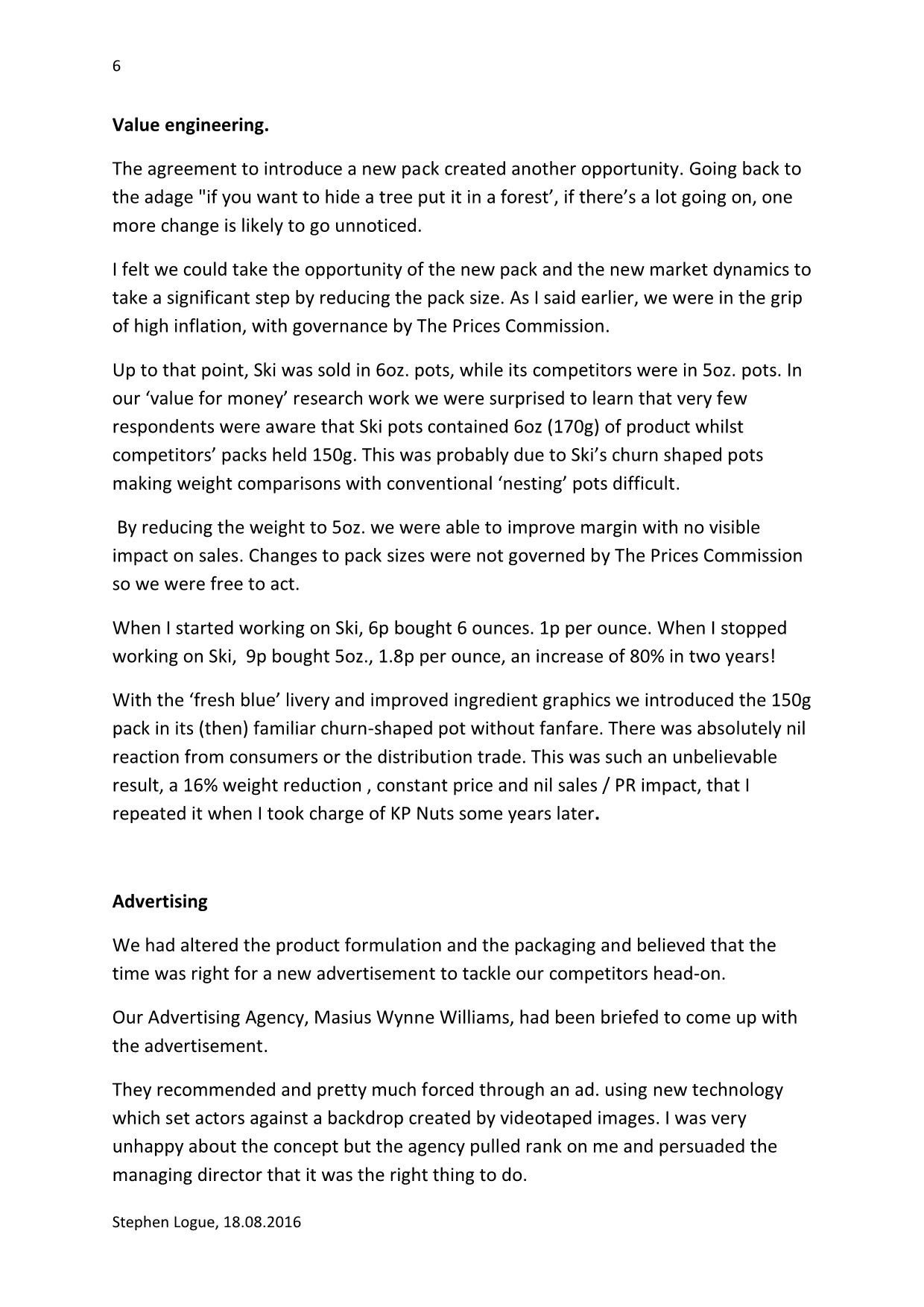 1979 Written by Stephen Logue and dated 18.08.2016, this article is an account of the author's time from 1973 to 1979 in charge of Ski Yogurt's development and launch.