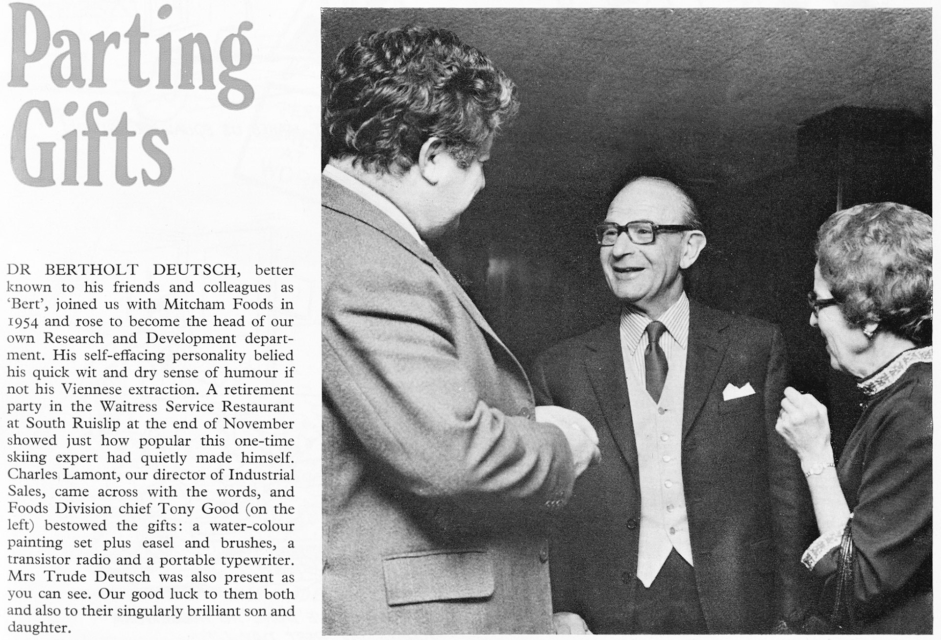 1976 Dr Bertholt Deutsch retires after 22 years, following a career at Mitcham Foods and head of Research and Development at South Ruislip