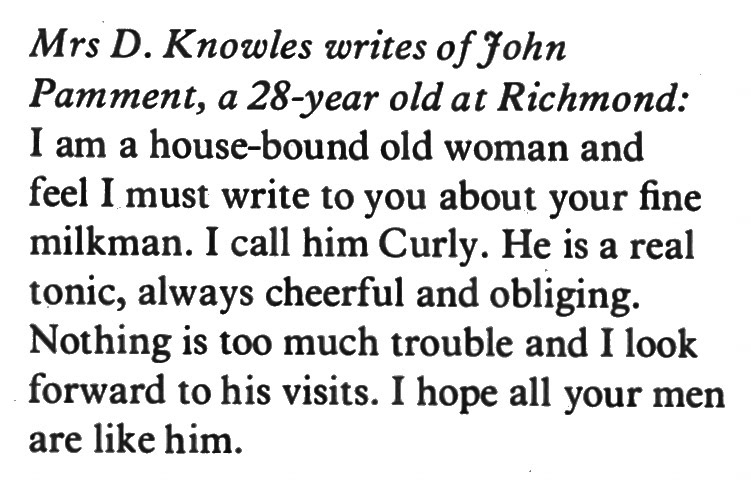 1978 Richmond milkman John Pamment praised by a customer. Paul Batchelor and Stephen John Wills remember that John was at Nine Elms, then Windsor and part of the hand-held implementation team. (Express News Autumn)