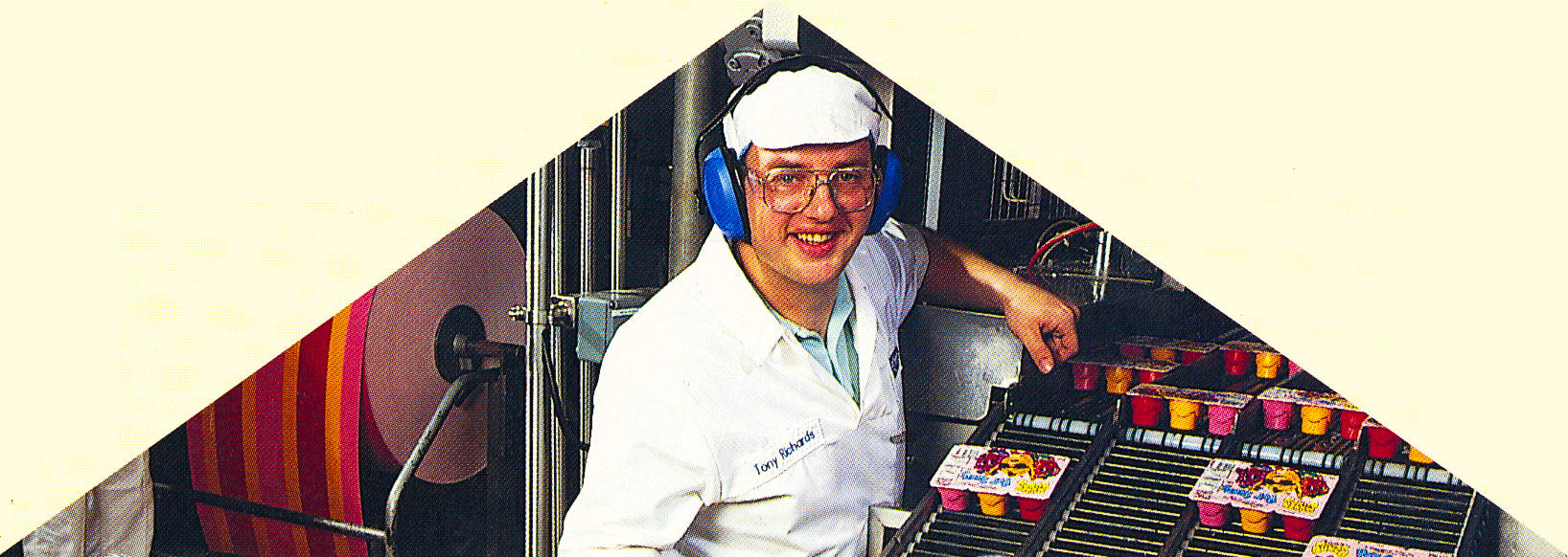 1993 Tony Richards at Minsterley, featured in the Northern Foods Employee Report. Nikki Richards says "My brother-in-law Tony Richards, I'm married to his brother Paul Richards who also worked at Eden Vale." Wayne Harvey comments "On one of the machines in Fromage Frais making pot shots" (Express Dairy Tales Archive)