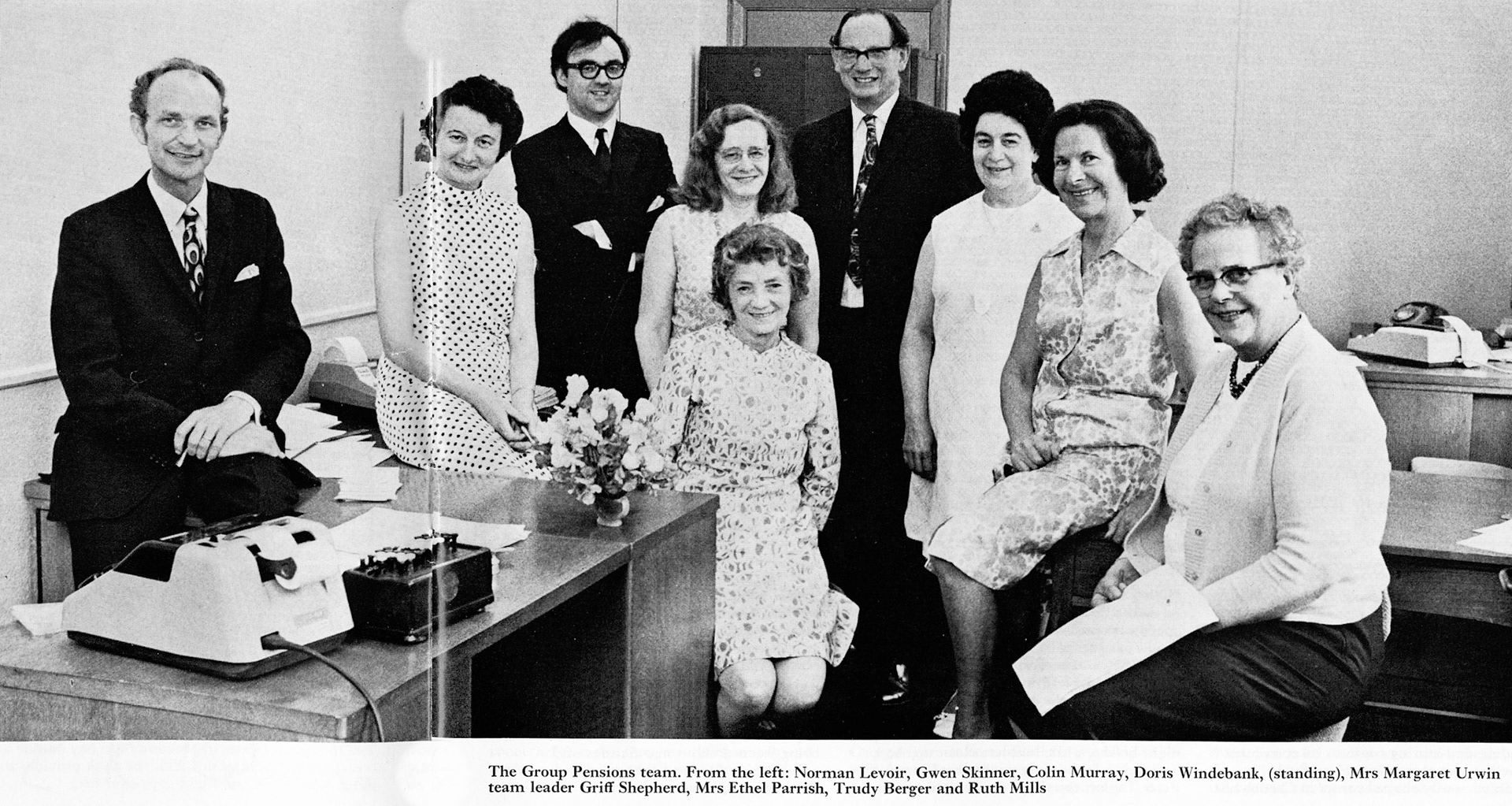 1972 Group Pensions Team at South Ruislip with Norman Levoir, Gwen Skinner, Colin Murray, Doris Windebank, Margaret Urwin, Griff Shepherd, Ethel Parrish, Trudy Berger and Ruth Mills