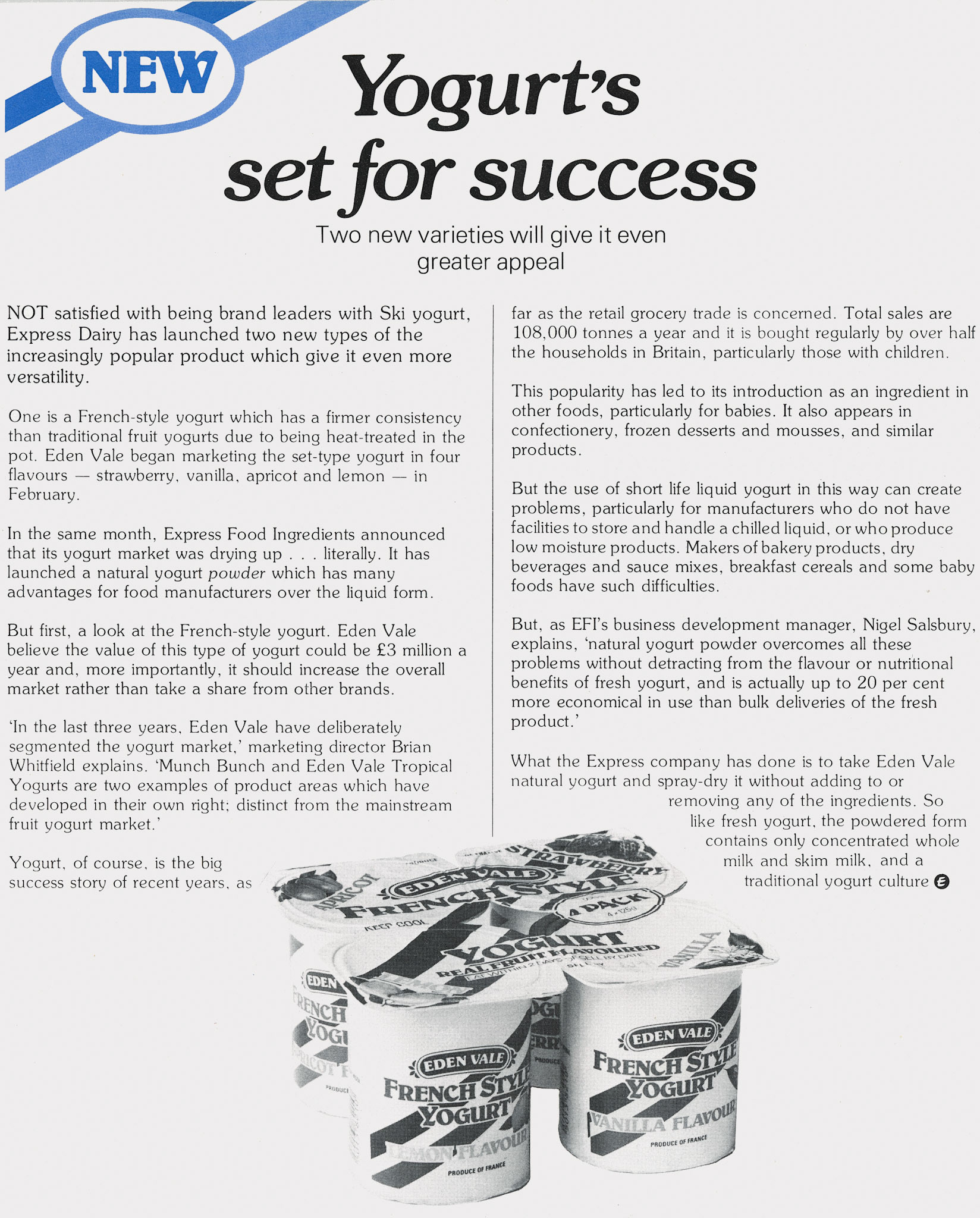 1983 Eden Vale launch 'French-style' yogurt, whilst Express Food Ingredients launch dried yogurt powder. (Express News Spring)